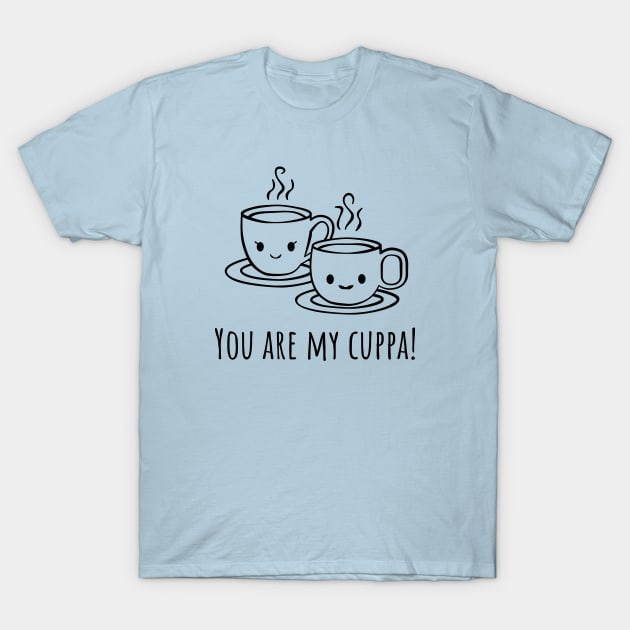 You are my cuppa tea T-Shirt by CuppaDesignsCo